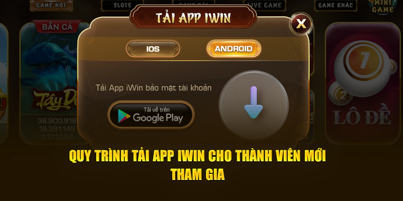 Quy trình tải app iwin cho thành viên mới tham gia