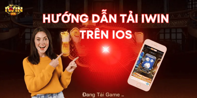 Hướng dẫn tải app IWIN trên iOS chi tiết